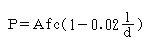 P=Afc(1-0.02l/d)